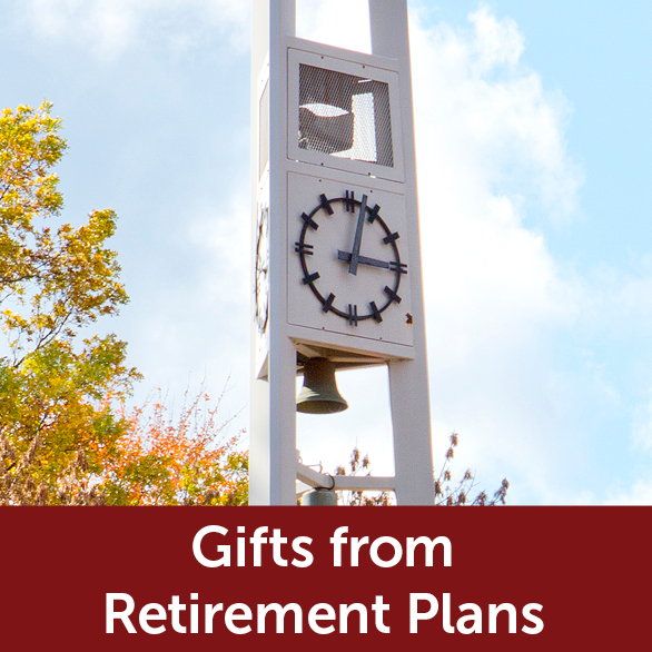 Rollover image of clock tower. Link to Gifts of Retirement Plans. Rollover image of clock tower. Link to Gifts of Retirement Plans.