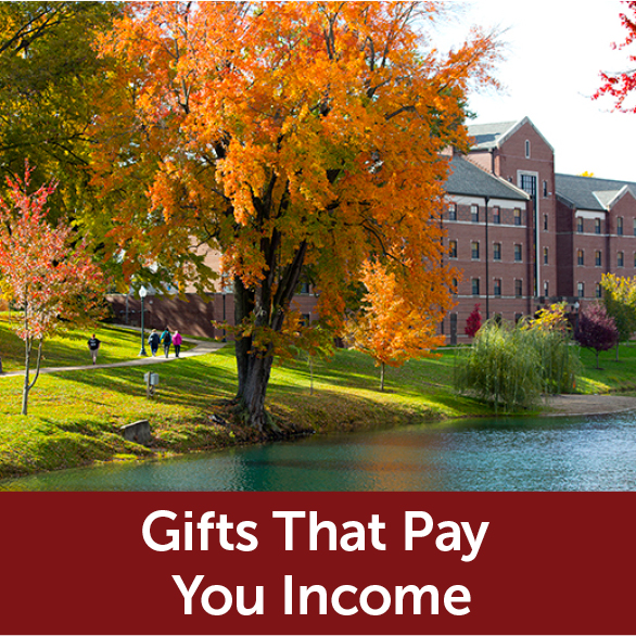 Rollover image of campus. Link to Gifts That Pay You Income. Rollover image of campus. Link to Gifts That Pay You Income.